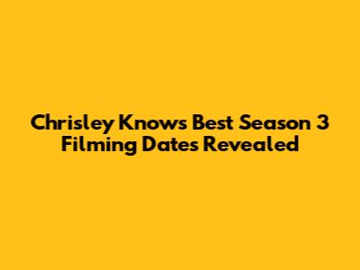 Chrisley Knows Best Season 3 Filming Dates Revealed