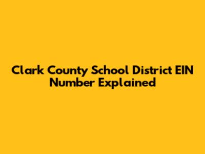 Clark County School District EIN Number Explained