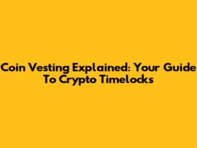 Coin Vesting Explained: Your Guide To Crypto Timelocks