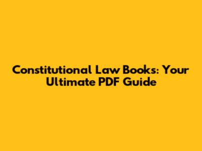 Constitutional Law Books: Your Ultimate PDF Guide