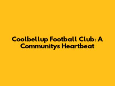 Coolbellup Football Club: A Community's Heartbeat