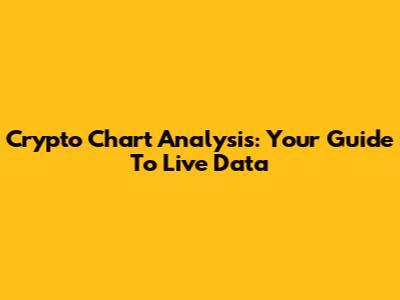 Crypto Chart Analysis: Your Guide To Live Data