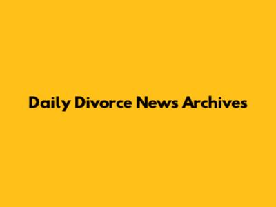 Daily Divorce News Archives