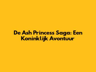 De Ash Princess Saga: Een Koninklijk Avontuur