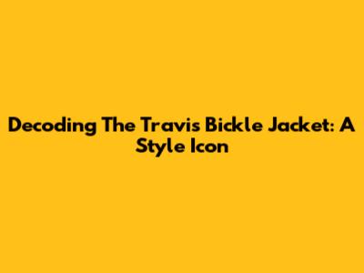 Decoding The Travis Bickle Jacket: A Style Icon