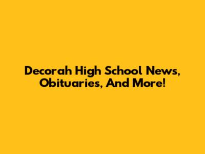Decorah High School News, Obituaries, And More!