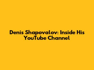 Denis Shapovalov: Inside His YouTube Channel