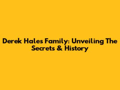 Derek Hale's Family: Unveiling The Secrets & History