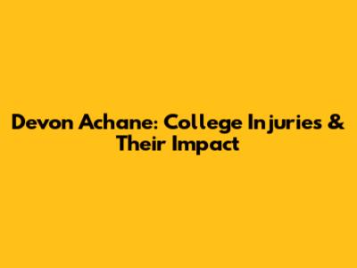 Devon Achane: College Injuries & Their Impact