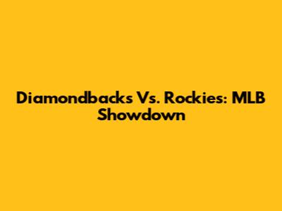 Diamondbacks Vs. Rockies: MLB Showdown