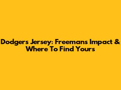 Dodgers Jersey: Freeman's Impact & Where To Find Yours