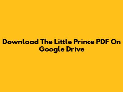 Download 'The Little Prince' PDF On Google Drive