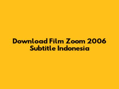 Download Film Zoom 2006 Subtitle Indonesia