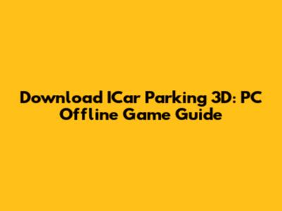 Download ICar Parking 3D: PC Offline Game Guide
