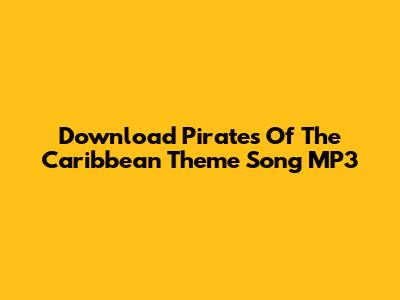 Download Pirates Of The Caribbean Theme Song MP3