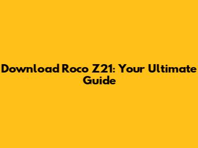 Download Roco Z21: Your Ultimate Guide