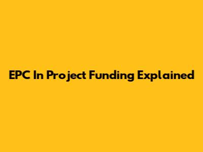 EPC In Project Funding Explained