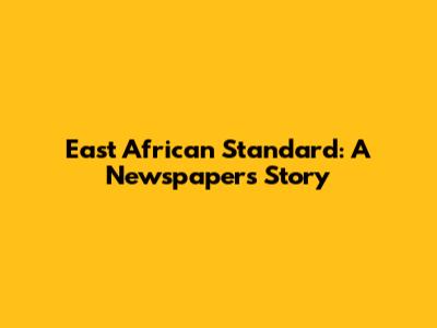 East African Standard: A Newspaper's Story
