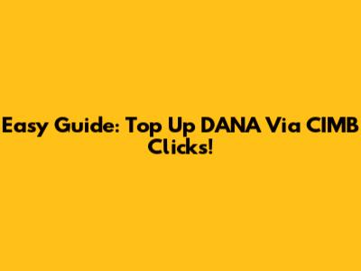 Easy Guide: Top Up DANA Via CIMB Clicks!