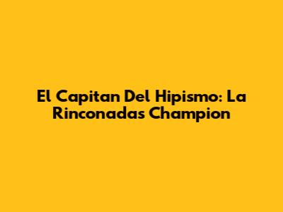 El Capitan Del Hipismo: La Rinconada's Champion