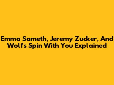 Emma Sameth, Jeremy Zucker, And Wolf's 'Spin With You' Explained