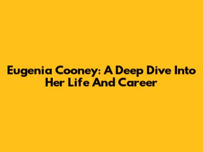 Eugenia Cooney: A Deep Dive Into Her Life And Career