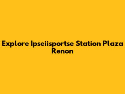 Explore Ipseiisportse Station Plaza Renon
