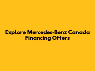 Explore Mercedes-Benz Canada Financing Offers
