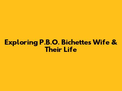 Exploring P.B.O. Bichette's Wife & Their Life