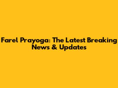 Farel Prayoga: The Latest Breaking News & Updates