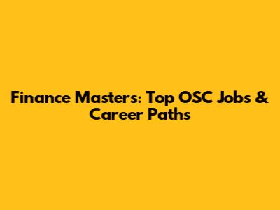 Finance Master's: Top OSC Jobs & Career Paths
