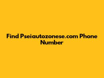 Find Pseiautozonese.com Phone Number