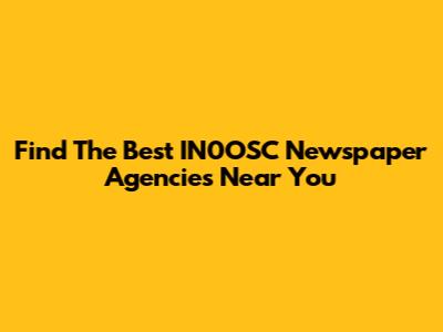 Find The Best IN0OSC Newspaper Agencies Near You