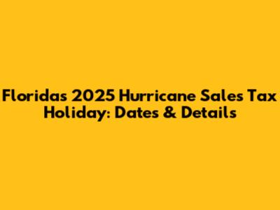 Florida's 2025 Hurricane Sales Tax Holiday: Dates & Details