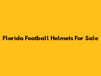Florida Football Helmets For Sale