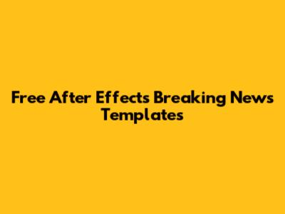 Free After Effects Breaking News Templates