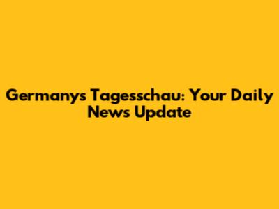 Germany's Tagesschau: Your Daily News Update