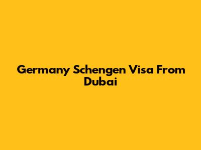 Germany Schengen Visa From Dubai