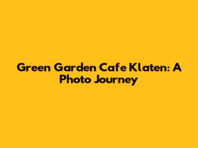 Green Garden Cafe Klaten: A Photo Journey