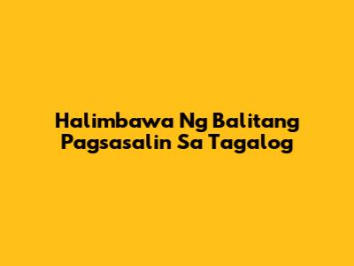 Halimbawa Ng Balitang Pagsasalin Sa Tagalog