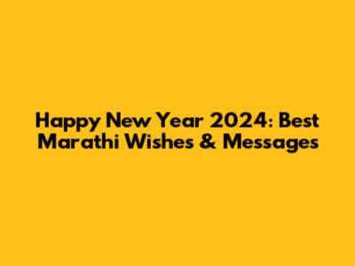 Happy New Year 2024: Best Marathi Wishes & Messages