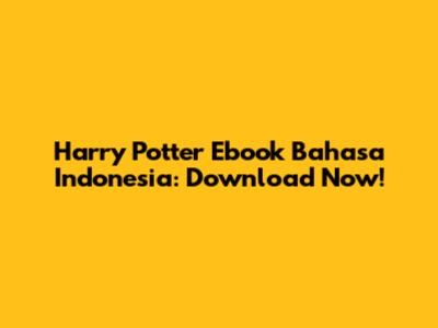 Harry Potter Ebook Bahasa Indonesia: Download Now!