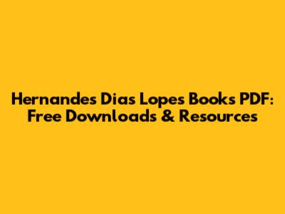 Hernandes Dias Lopes Books PDF: Free Downloads & Resources