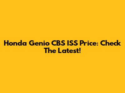Honda Genio CBS ISS Price: Check The Latest!