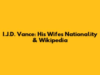 I.J.D. Vance: His Wife's Nationality & Wikipedia