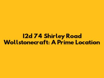 I2d 74 Shirley Road Wollstonecraft: A Prime Location