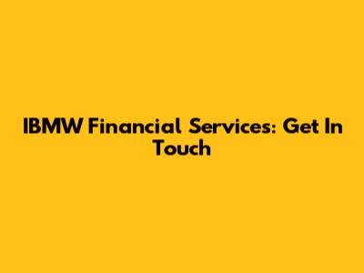 IBMW Financial Services: Get In Touch