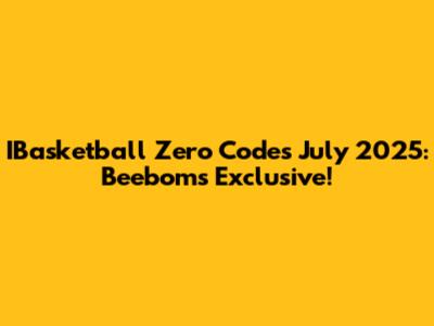 IBasketball Zero Codes July 2025: Beebom's Exclusive!