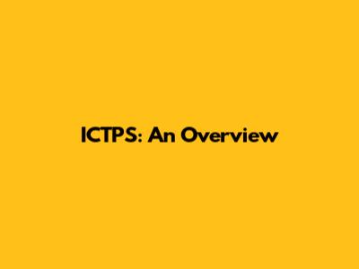 ICTPS: An Overview