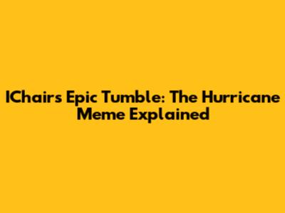 IChair's Epic Tumble: The Hurricane Meme Explained